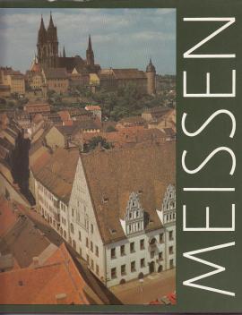 Meissen - Ein Geschichtsbuch der schönen alten Stadt Meissen