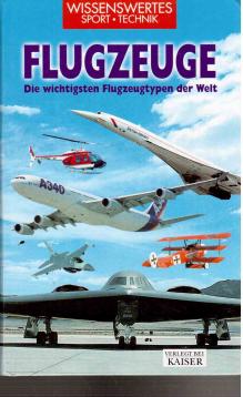 Flugzeuge: Die wichtigsten Flugzeugtypen der Welt