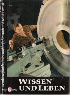 Wissen und Leben: Populärwissenschaftliche Zeitschrift für Stadt und Land, Heft 5 1959