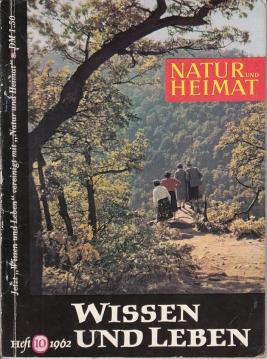 Wissen und Leben vereinigt mit Natur und Heimat. Heft 10 (1962)