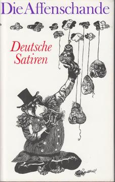 Die Affenschande . Deutsche Satiren von Sebastian Brant bis Bertolt Brecht