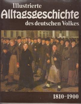 Illustrierte Alltagsgeschichte des deutschen Volkes, Band 2: 1810-1900