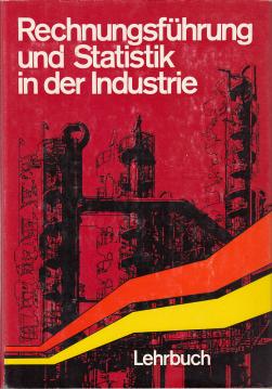 Rechnungsführung und Statistik in der Industrie: Lehrbuch