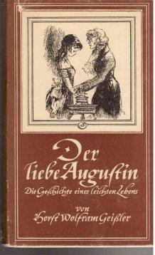 Der liebe Augustin - Die Geschichte eines leichten Lebens