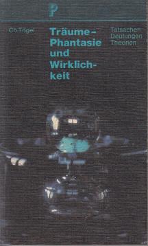 Träume, Phantasie und Wirklichkeit - Tatsachen Deutungen Theorien