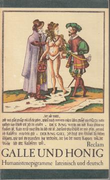 Galle und Honig. Humanistenepigramme lateinisch und deutsch (Reclams Universal-Bibliothek, 942)