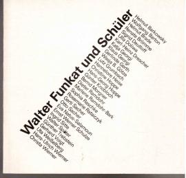 Walter Funkat und Schüler. Ausstellung in der Staatlichen Galerie Moritzburg Halle vom 29. April bis 1. Juli 1984