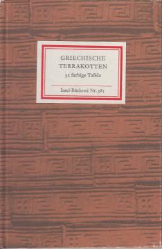 Griechische Terrakotten . 32 Tafeln . Insel-Bücherei Nr. 985