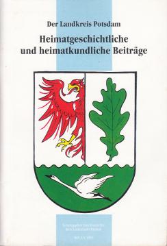 Der Landkreis Potsdam: Heimatgeschichtliche und heimatkundliche Beiträge, Heft 3/4, 1993