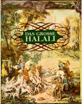 Das große Halali Eine Kulturgeschichte der Jagd u. d. Hege der Tierwelt