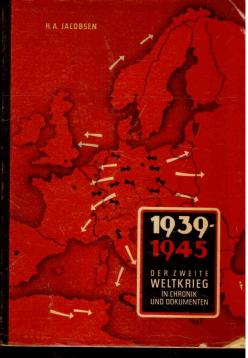 Jacobsen 1939-1945 der zweite Weltkrieg in Chronik und Dokumenten