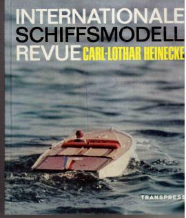 Internationale Schiffsmodell-Revue. Eine Übersicht vom Schiffsmodellsport in Europa.