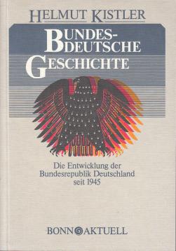 Bundesdeutsche Geschichte. Die Entwicklung der Bundesrepublik Deutschland seit 1945