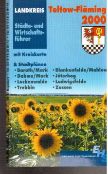 Landkreis Teltow-Fläming 2000 : Städte- und Wirschaftsführer mit Kreiskarte
