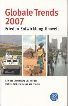 Globale Trends 2007: Frieden - Entwicklung - Umwelt