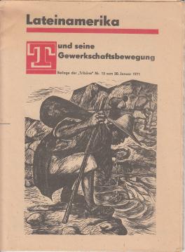 Lateinamerika und seine Gewerkschaftsbewegung. Beilage der Tribüne Nr. 13 vom 20. Januar 1971