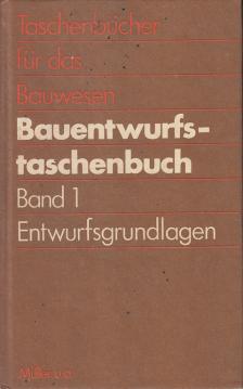 Bauentwurfstaschenbuch. - Bd. 1: Entwurfsgrundlagen.