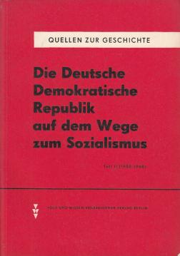 Die Deutsche Demokratische Republik auf dem Wege zum Sozialismus. T. 2. (1950 - 1960)