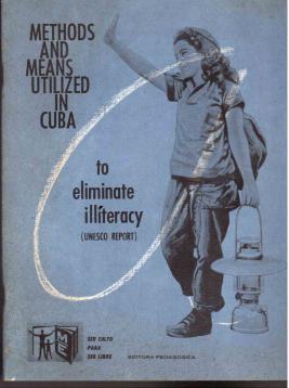 Methods and Means Utilized in Cuba to Eliminate Illiteracy (UNESCO REPORT)