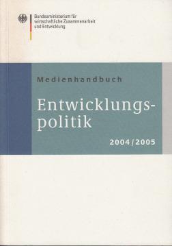 Medienhandbuch. Entwicklungspolitik 2004/2005