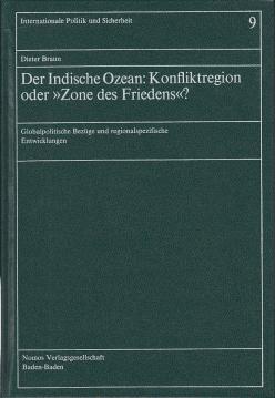 Der Indische Ozean: Konfliktregion oder -Zone des Friedens-?: Globalpolitische Bezüge und regionalspezifische Entwicklungen (Internationale Politik und Sicherheit)