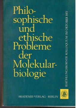 III. Kühlungsborner Kolloquium. Philosophische und ethische Probleme der Molekularbiologie.