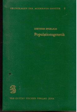 Populationsgenetik. Grundlagen und experimentelle Ergebnisse