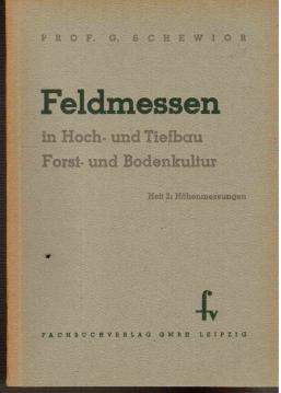 Feldmessen in Hoch- und Tiefbau, Forst- und Bodenkultur : Heft 2: Höhenmessungen