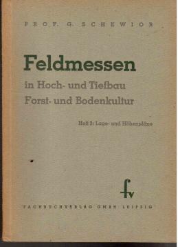 Feldmessen in Hoch- und Tiefbau, Forst- und Bodenkultur. Heft 3: Lage- und Höhenpläne