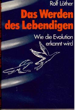 Das Werden des Lebendigen. Wie die Evolution erkannt wird