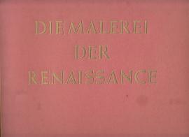 Die Malerei der Renaissance. Mit einem Vorwort von Emil Waldmann