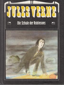 Die Schule der Robinsons. Mit Illustrationen von Wolfgang Würfel. Aus dem Französischen. Nach einer alten Übersetzung bearbeitet von Manfred Hoffmann.