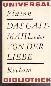 Das Gastmahl oder Von der Liebe (Reclams Universal Bibliothek, 927)