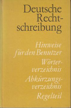 Deutsche Rechtschreibung - Hinweise für den Benutzer, Wörterverzeichnis, Abkürzungsverzeichnis, Regelteil