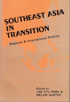 Southeast Asia in Transition. Regional and International Politics.