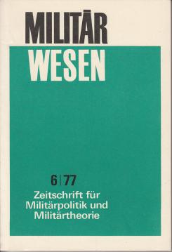 Militärwesen - Zeitschrift für Militärpolitik und Militärtheorie Heft 6/1977
