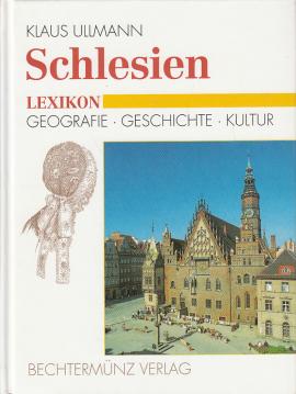 Schlesien - Lexikon: Geografie - Geschichte - Kultur