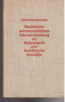 Ausführliche und wunderseltsame Lebensbeschreibung der Erzbetrügerin und Landstörzerin Courasche