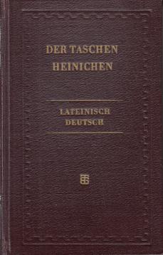 Lateinisch-deutsches Taschenwörterbuch zu den klassischen und ausgewählten mittelalterlichen Autoren. Auf Grund des Schulwörterbuches von F.A.Heinichen.