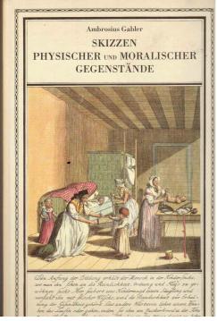 Skizzen physischer und moralischer Gegenstände,Neudruck der um 1795 erschienenen Ausgabe