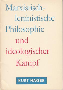 Marxistisch-leninistische Philosophie und ideologischer Kampf.