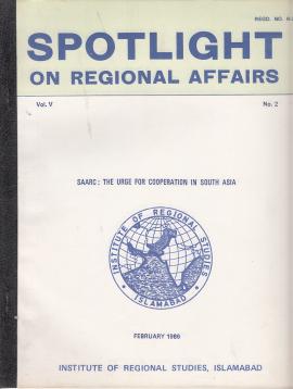 Spotlight on Region Affairs Vol V Nr. 2(1986): SAARC : The Urge For Cooperation In South Asia