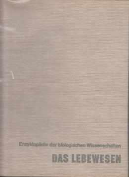 Das Lebewesen (Enzyklopädie der biologischen Wissenschaften Band 1)