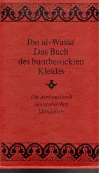 Das Buch des buntbestickten Kleides - Ein Anstandsbuch des arabischen Mittelalters (in 3 Bänden im Schuber)