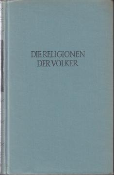 Die Religionen der Völker. Grundriss der allgemeinen Religionsgeschichte. Deutsche Ausgabe von Inga Ringgren und Christel Matthias Schröder.