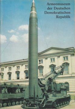 Armeemuseum der Deutschen Demokratischen Republik : Wegweiser durch die Ausstellung