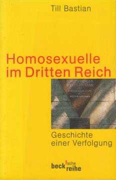 Homosexuelle im Dritten Reich: Geschichte einer Verfolgung