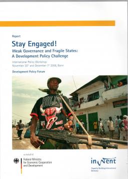 Report: Stay Engaged! Weak Governance and Fragile States: A Development Policy Challenge