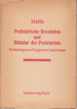 Proletarische Revolution und Diktatur des Proletariats Vorlesungen zur Fragen des Leninismus