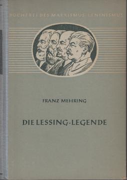 Die Lessing-Legende : Zur Geschichte u. Kritik d. preussischen Despotismus u.d. klassischen Literatur.